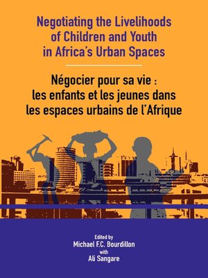 cover image of Negotiating the Livelihoods of Children and Youth in Africa's Urban Spaces